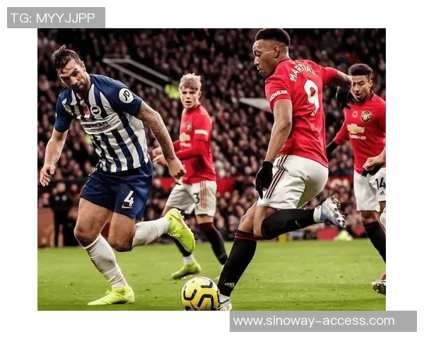 英超焦点战曼联迎战布莱顿精彩直播全程回顾与分析 英超焦点战曼联迎战布莱顿精彩直播全程回顾与分析